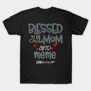 Blessed To be called Mom and meme T-Shirt